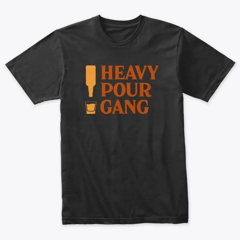 Heavy Pour Gang Whiskey (Front Graphic)